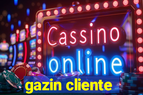 gazin cliente